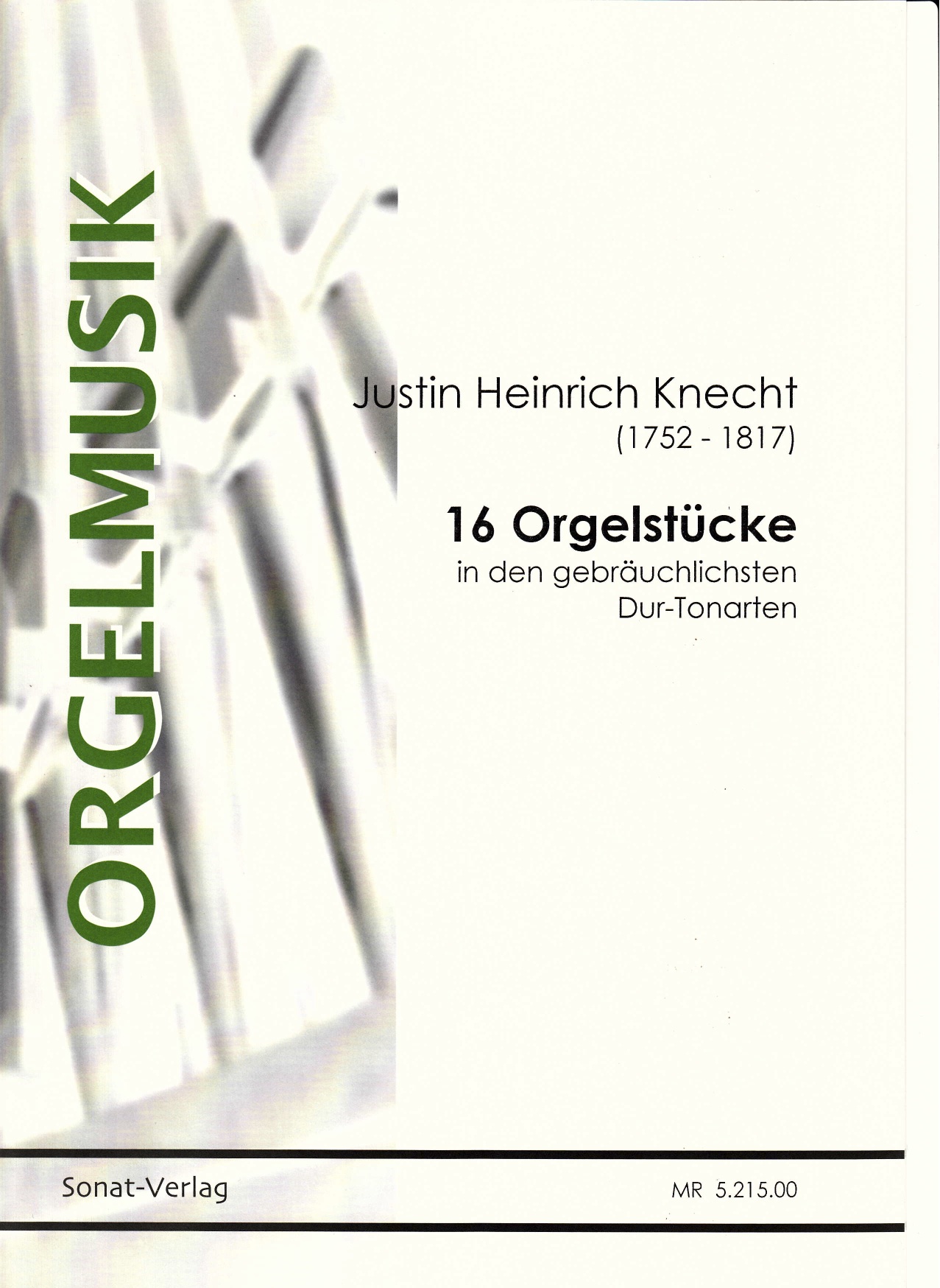Knecht, J. H.: Orgelstücke in den gebräuchlichsten Dur-Tonarten